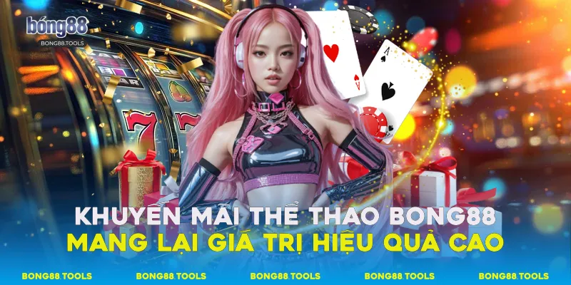 Khuyến mãi thể thao Bong88