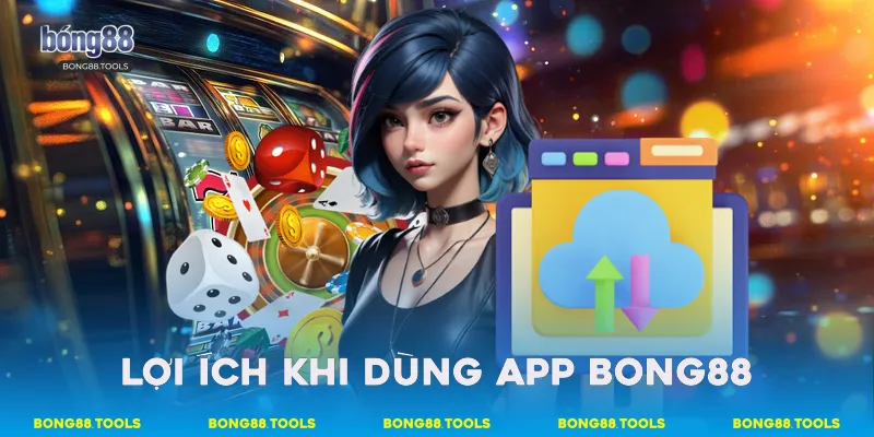 Hướng Dẫn Chi Tiết Và Đầy Đủ Để Tải App Bong88 3 Lợi ích khi dùng app Bong88