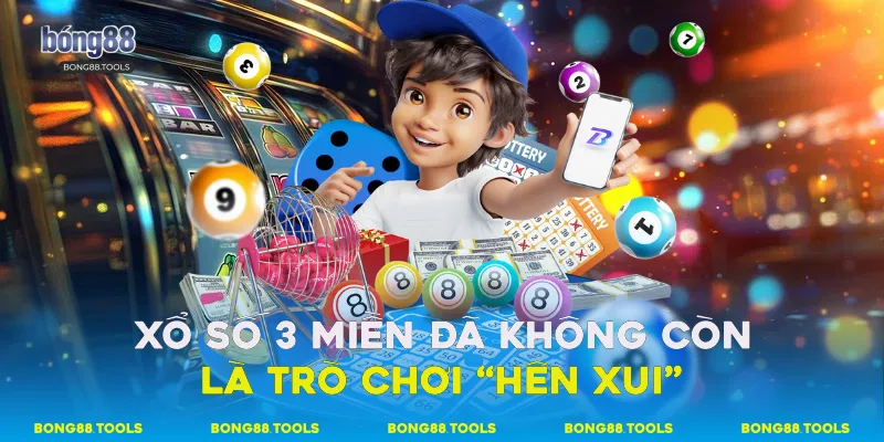 Xổ số 3 miền đã không còn là trò chơi “hên xui”